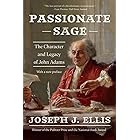 Passionate Sage: The Character and Legacy of John Adams