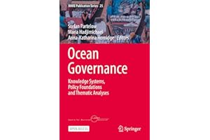 Ocean Governance: Knowledge Systems, Policy Foundations and Thematic Analyses (MARE Publication Series Book 25)