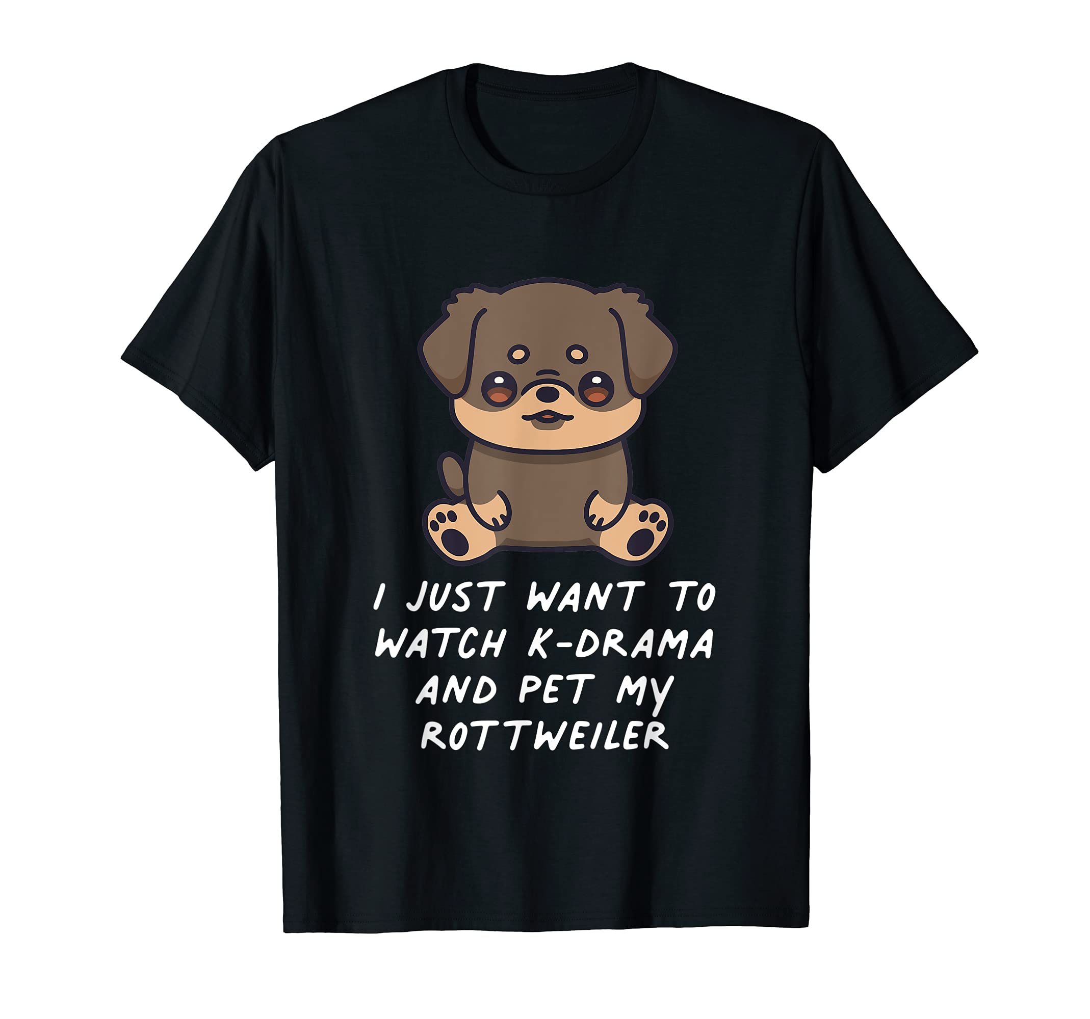 I Just Want To Watch To K-Drama And Pet My Rottweiler Dog T-Shirt