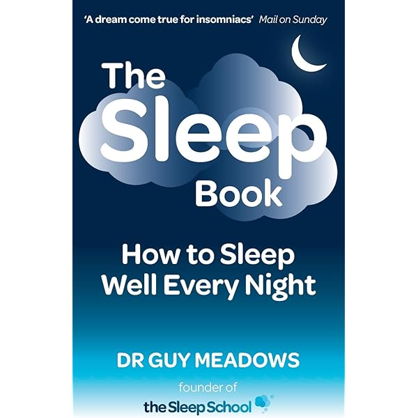 The Sleep Book: How to Sleep Well Every Night: Meadows, Dr