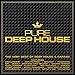 Pure Deep House The Very Best Of Deep Ho