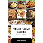 Process foods in america