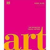Art: The Definitive Visual Guide (DK Definitive Cultural Histories)
