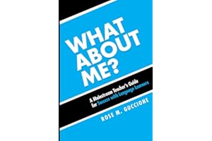 What About Me?: A Mainstream Teacher's Guide for Success with Language Learners