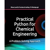 Practical Python for Chemical Engineering: A Problem-Solving Approach