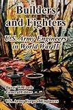 Book cover for Builders And Fighters: U.S. Army Engineers in World War II