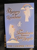 The Mystery of the Rainbow & The Showdown Between Two Angels 0967518709 Book Cover