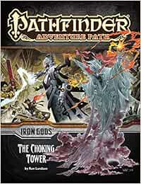 Pathfinder Adventure Path: Iron Gods Part 3 - The Choking Tower