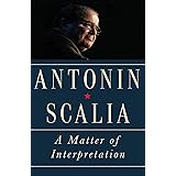 A Matter of Interpretation: Federal Courts and the Law - New Edition (The University Center for Human Values Series)