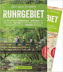 Bruckmann Wanderfuhrer Zeit Zum Wandern Ruhrgebiet 40 Wanderungen Und Ausflugsziele Im Ruhrgebiet Mit Wanderkarte Zum Herausnehmen Die 40 Familientouren Highlights Der Region Amazon De Buttner Silke Bucher