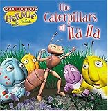 The Caterpillars of Ha Ha (Max Lucado's Hermie & Friends)
