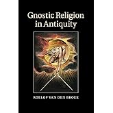 Gnostic Religion in Antiquity