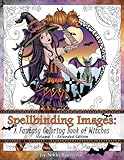 Spellbinding Images: A Fantasy Coloring Book of Witches: Extended Edition (Volume 1) by Nikki Burnette