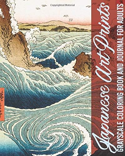 Japanese Art Prints Grayscale Coloring Book and Journal for Adults: Ukiyo-e Woodblock Illustration Aesthetic Brush Ink Painting for Calming Down ... Relief Therapy (Greyscale Art Painting)