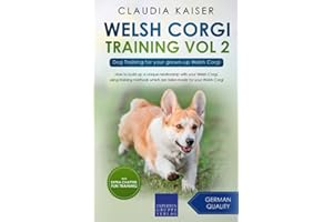 Welsh Corgi Training Vol 2: Dog Training for your grown-up Welsh Corgi