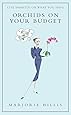 Orchids on Your Budget: Or Live Smartly on What You Have (Virago Modern Classics)