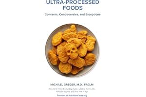 Ultra-Processed Foods: Concerns, Controversies, and Exceptions