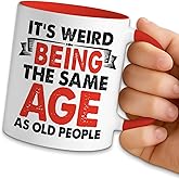 NAHMAKNE Funny Coffee Mug for Senior Citizens, It’s Weird Being The Same Age as Old People, 11oz Ceramic Coffee Tea Cup, Sarcastic Gag Gifts for Women Men, Birthday Gifts for Dad Mom Grandpa Grandma