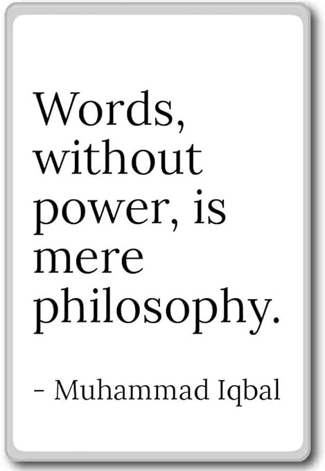 Palabras, sin energía, es Simple filosofía.... - Muhammad Iqbal ...