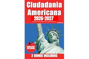 Ciudadania Americana: Aprueba Tu Examen Con Confianza | Todas Las 100 Preguntas Cívicas de Uscis | 18 Exámenes Prácticos | 2 Bonos Incluidos (Spanish Edition)