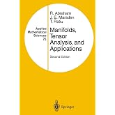 Manifolds, Tensor Analysis, and Applications (Applied Mathematical Sciences, 75)