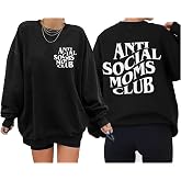 LOTUCY Anti Social Mom Club Sweatshirt Women Crewneck Mama Pullover Top | Oversized Mama Sweatshirt,Soft Skin Friendly Fabric,Mother's Day Mom's Birthday Gift,Mom Life Casual Long Sleeve Tops