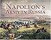 Napoleon's Army in Russia: The Illustrated Memoirs of Albrecht Adam, 1812