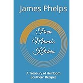 From Mama's Kitchen: A Treasury of Heirloom Southern Recipes