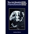 The Art Model's Handbook: The Naked Truth about Posing for Art Classes and Fine Artists