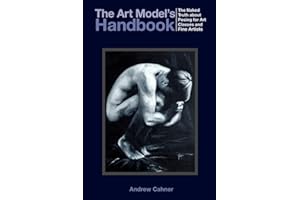 The Art Model's Handbook: The Naked Truth about Posing for Art Classes and Fine Artists
