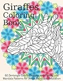 Giraffes Coloring Book - 60 Zentangle Giraffe Designs: with Paisley and Mandala Patterns for Stress Relief and Relaxation (Adult Coloring Books) (Volume 11) by Peaceful Mind Adult Coloring Books