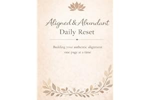 Aligned & Abundant Daily Reset: A Guided Journal for Intentional Living, Gentle Focus & Receiving with Ease.