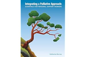 Integrating a Palliative Approach: Essentials for Personal Support Workers