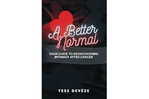 A Better Normal: Your Guide to Rediscovering Intimacy After Cancer