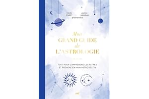 Mon grand guide de l'astrologie - Tout pour comprendre les astre