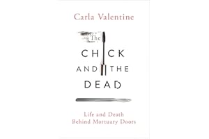The Chick and the Dead: Life and Death Behind Mortuary Doors