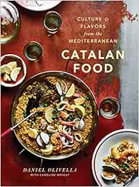 Catalan Food. Culture And Flavours From The Medite: Culture ...