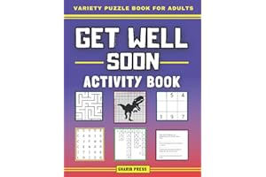 Get Well Soon Gifts for Women / Men : Get Well Soon Activity Book | Variety Puzzle Book for Adults: Inspirational Word Search, Crosswords, Mazes, ... ( Post Surgery Gifts for Women Men Teen )