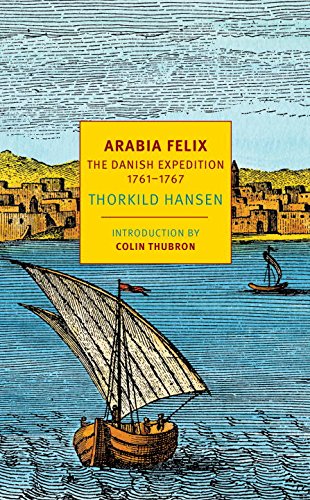 Download Arabia Felix: The Danish Expedition of 1761-1767 (NYRB Classics) Download Arabia Felix: The Danish Expedition of 1761-1767 (NYRB Classics)