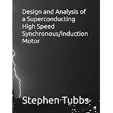 Design and Analysis of a Superconducting High Speed Synchronous/Induction Motor