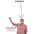 Sinner The Catholic Guy's Funny, Feeble Attempts to Be a Faithful