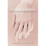 Lesbian Couples: A Guide to Creating Healthy Relationships