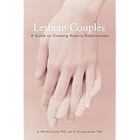 Lesbian Couples: A Guide to Creating Healthy Relationships