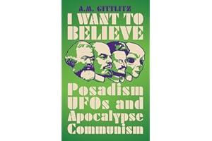 I Want to Believe: Posadism, UFOs and Apocalypse Communism