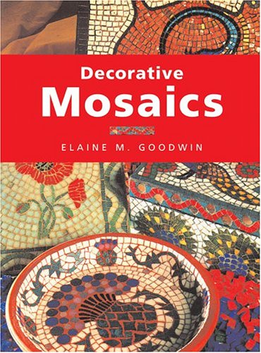 Decorative Mosaics by Elaine M. Goodwin
