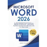 Microsoft Word: The Most Updated Crash Course from Beginner to Advanced | Learn All the Functions and Features to Become a Pro in 7 Days or Less