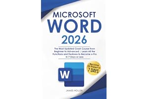 Microsoft Word: The Most Updated Crash Course from Beginner to Advanced | Learn All the Functions and Features to Become a Pro in 7 Days or Less