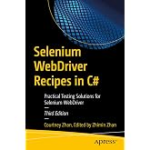 Selenium WebDriver Recipes in C#: Practical Testing Solutions for Selenium WebDriver