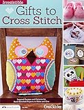 Irresistible Gifts to Cross Stitch: Inspired Designs and Patterns for Hand-Stitched Projects to Make by Editors Of CrossStitcher Magazine
