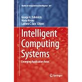 Intelligent Computing Systems: Emerging Application Areas (Studies in Computational Intelligence, 627)
